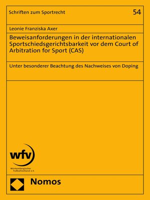 cover image of Beweisanforderungen in der internationalen Sportschiedsgerichtsbarkeit vor dem Court of Arbitration for Sport (CAS)